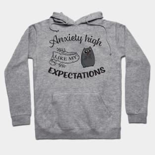 Anxiety High Like my Expectations Cute Cat Hoodie